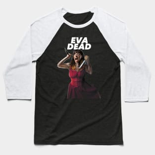 Eva Dead Baseball T-Shirt